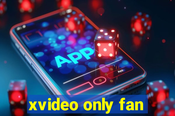 xvideo only fan